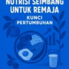 Nutrisi Seimbang untuk Remaja: Kunci Pertumbuhan