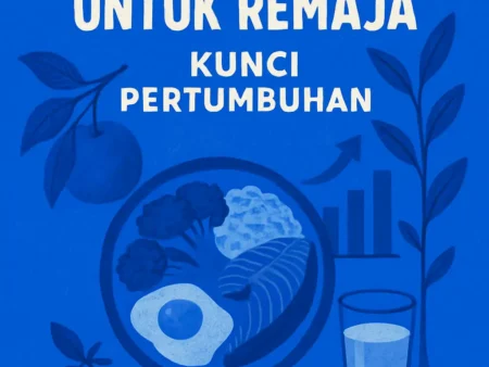 Nutrisi Seimbang untuk Remaja: Kunci Pertumbuhan