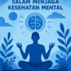 Peran Meditasi dalam Menjaga Kesehatan Mental