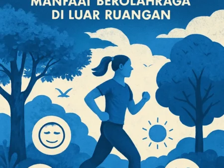Pola Hidup Sehat: Manfaat Berolahraga di Luar Ruangan